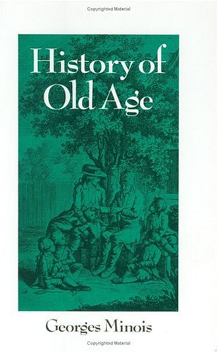 Imagen de archivo de History of Old Age : From Antiquity to the Renaissance a la venta por Better World Books
