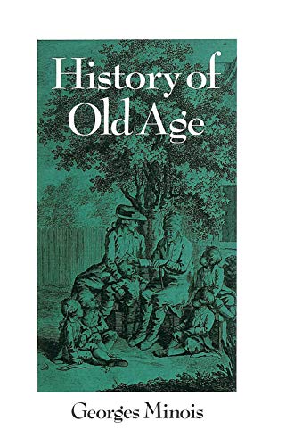 Stock image for History of Old Age : From Antiquity to the Renaissance for sale by Better World Books