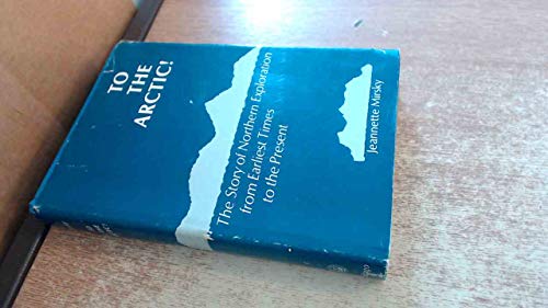 Beispielbild fr To the Arctic! : The Story of Northern Exploration from Earliest Times zum Verkauf von Better World Books