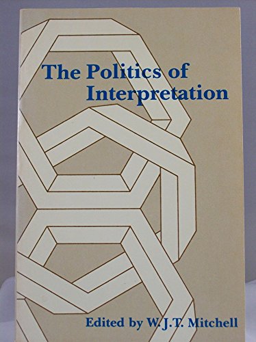 Imagen de archivo de The Politics of Interpretation a la venta por Wonder Book