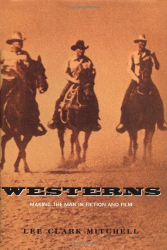 Beispielbild fr Westerns : Making the Man in Fiction and Film zum Verkauf von Better World Books