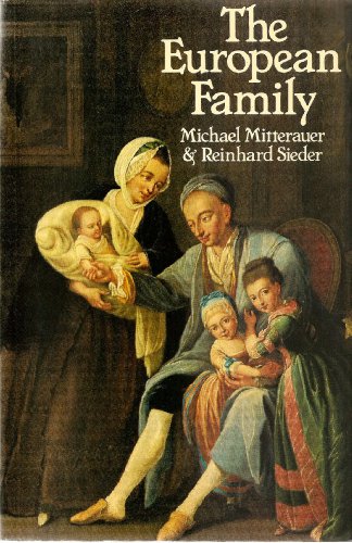 Beispielbild fr The European Family: Patriarchy to Partnership from the Middle Ages to the Present zum Verkauf von Priceless Books