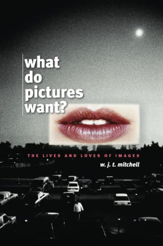 Beispielbild fr What Do Pictures Want?: The Lives And Loves of Images zum Verkauf von medimops