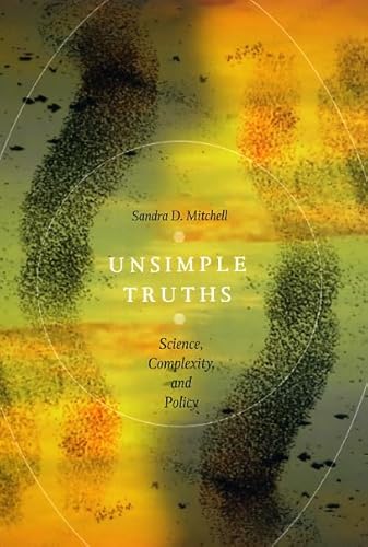 Beispielbild fr Unsimple Truths: Science, Complexity, and Policy zum Verkauf von Sigrun Wuertele buchgenie_de