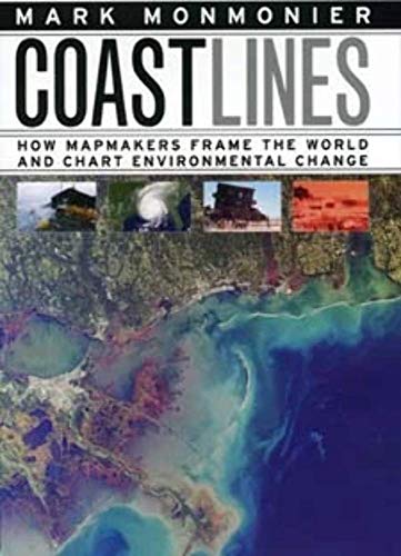 Beispielbild fr Coast Lines : How Mapmakers Frame the World and Chart Environmental Change zum Verkauf von Better World Books