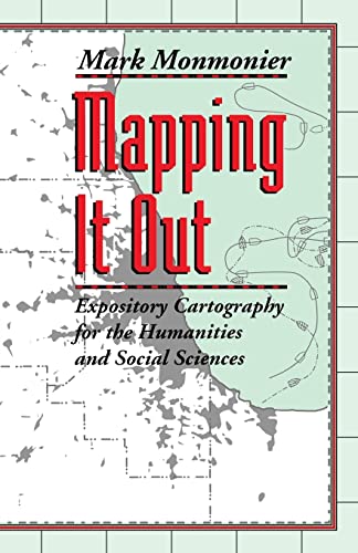 Beispielbild fr Mapping It Out : Expository Cartography for the Humanities and Social Sciences zum Verkauf von Better World Books: West