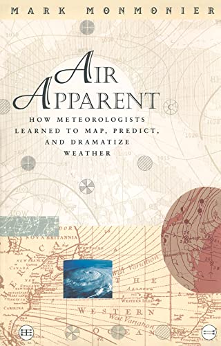 Imagen de archivo de Air Apparent: How Meteorologists Learned to Map, Predict, and Dramatize Weather a la venta por SecondSale