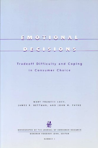 Imagen de archivo de Emotional Decisions: Tradeoff Difficulty and Coping in Consumer Choice a la venta por Iridium_Books