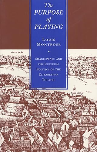 9780226534831: The Purpose of Playing: Shakespeare and the Cultural Politics of the Elizabethan Theatre