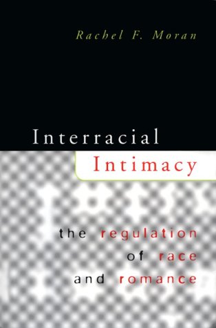 Imagen de archivo de Interracial Intimacy : The Regulation of Race and Romance a la venta por Better World Books