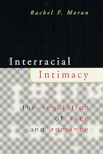 Imagen de archivo de Interracial Intimacy: The Regulation of Race and Romance (Emersion: Emergent Village resources for communities of faith) a la venta por WorldofBooks