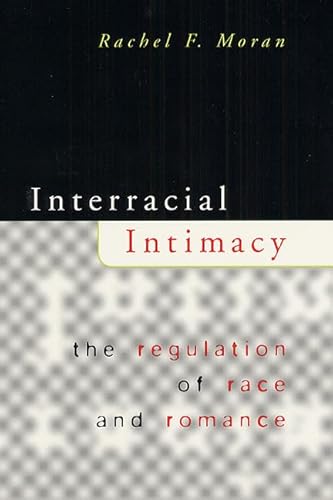 Stock image for Interracial Intimacy: The Regulation of Race and Romance (Emersion: Emergent Village resources for communities of faith) for sale by WorldofBooks