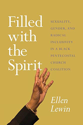 9780226537207: Filled with the Spirit: Sexuality, Gender, and Radical Inclusivity in a Black Pentecostal Church Coalition