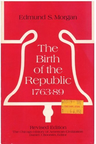 Beispielbild fr The Birth of the Republic, 1763-89 (Chicago History of American Civilization) zum Verkauf von Wonder Book