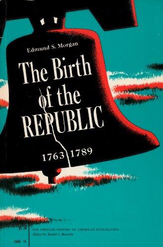 Imagen de archivo de The Birth of the Republic, 1763-89 a la venta por Wonder Book