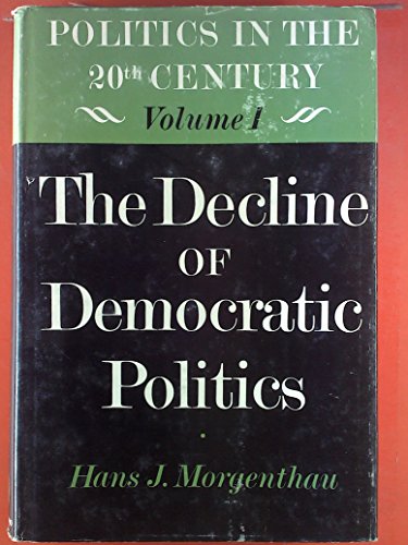 9780226538211: Decline of Democratic Politics (v. 1) (Politics in the Twentieth Century)