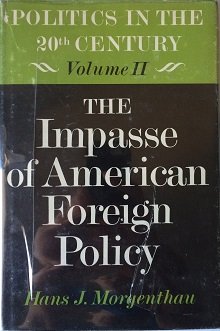Beispielbild fr Politics in the Twentieth Century: Impasse of American Foreign Policy v. 2 zum Verkauf von Better World Books