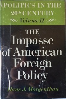 Stock image for Politics in the Twentieth Century: Impasse of American Foreign Policy v. 2 for sale by Better World Books