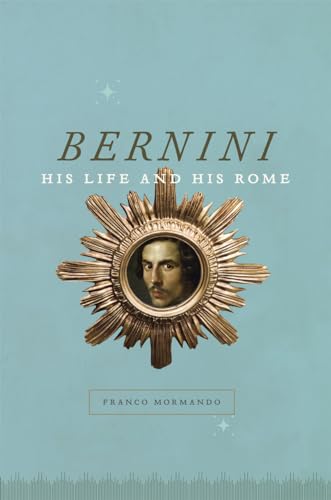 Beispielbild fr Bernini : His Life and His Rome zum Verkauf von Better World Books