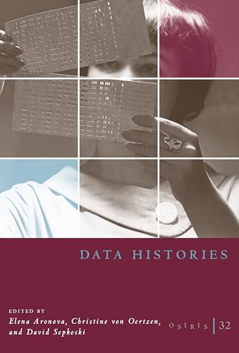 Beispielbild fr Osiris, Volume 32 : Data Histories zum Verkauf von Better World Books