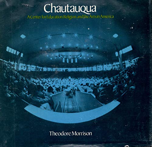 Chautauqua: A Center for Education, Religion and the Arts in America