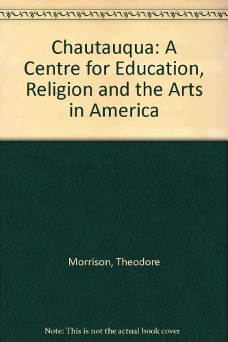 9780226540634: Chautauqua: A Centre for Education, Religion and the Arts in America