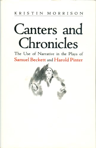 9780226541303: Canters and Chronicles: Use of Narrative in the Plays of Samuel Beckett and Harold Pinter