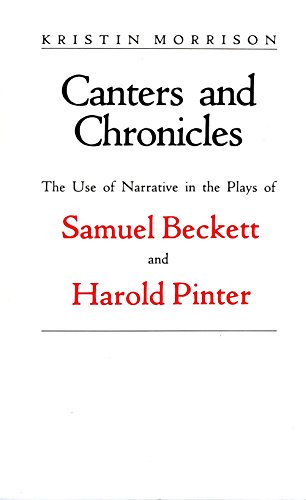 Canters and Chronicles: The Use of Narrative in the Plays of Samuel Beckett and Harold Pinter