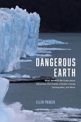 Stock image for Dangerous Earth : What We Wish We Knew about Volcanoes, Hurricanes, Climate Change, Earthquakes, and More for sale by Better World Books