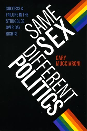 Beispielbild fr Same Sex, Different Politics : Success and Failure in the Struggles over Gay Rights zum Verkauf von Better World Books