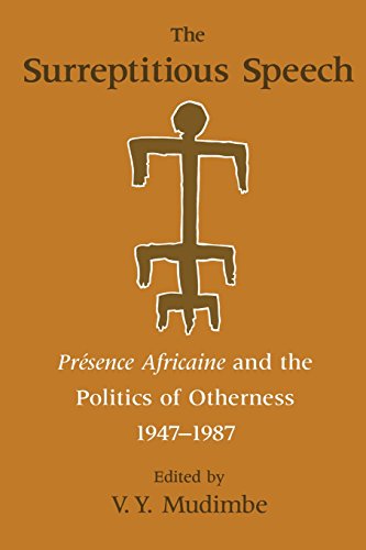 Stock image for The Surreptitious Speech: Presence Africaine and the Politics of Otherness 1947-1987 for sale by ThriftBooks-Atlanta