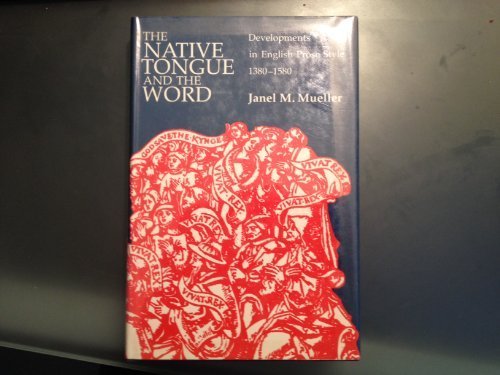 The Native Tongue and the Word: Developments in English Prose Style 1380-1580