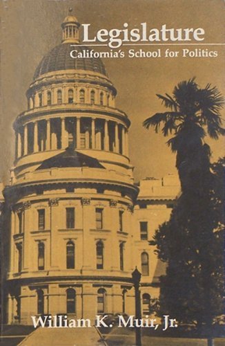 Stock image for Legislature: California's School for Politics for sale by Open Books
