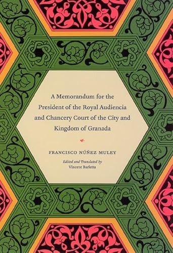 9780226547268: A Memorandum for the President of the Royal Audiencia and Chancery Court of the City and Kingdom of Granada