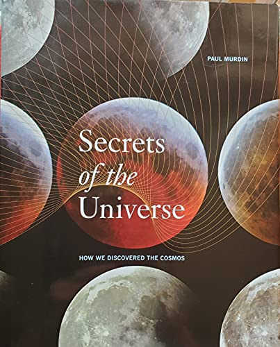 Secrets of the Universe: How We Discovered the Cosmos (9780226551432) by Murdin, Paul