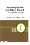 Beispielbild fr Measuring the Gains from Medical Research : An Economic Approach zum Verkauf von Better World Books