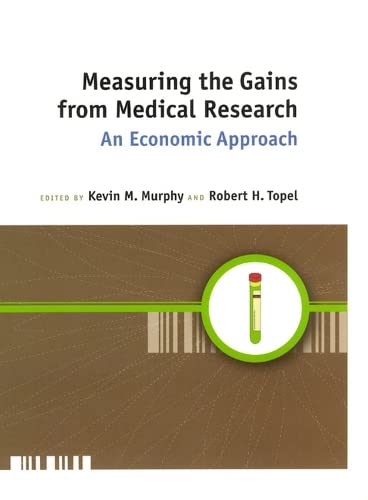 Stock image for Measuring the Gains from Medical Research : An Economic Approach for sale by Better World Books Ltd