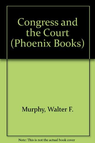 Beispielbild fr Congress and the Court (Phoenix Books) zum Verkauf von Wonder Book