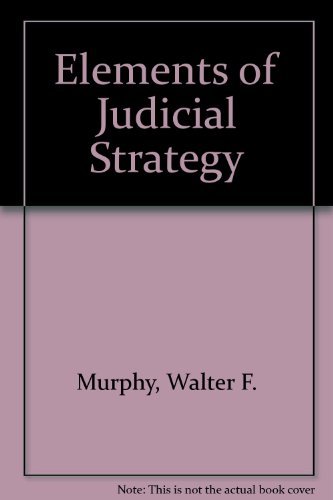 Beispielbild fr Elements of Judicial Strategy zum Verkauf von ThriftBooks-Atlanta