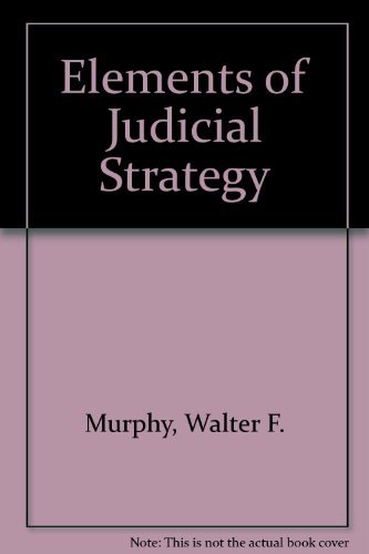 Stock image for Elements of Judicial Strategy for sale by Better World Books: West