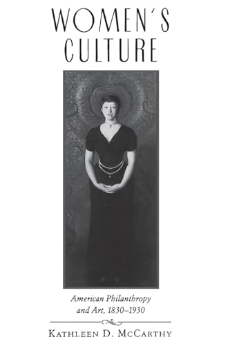 Beispielbild fr Women's Culture : American Philanthropy and Art, 1830-1930 zum Verkauf von Better World Books