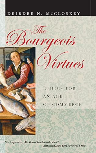 Beispielbild fr The Bourgeois Virtues: Ethics for an Age of Commerce zum Verkauf von BooksRun