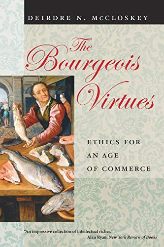 Stock image for The Bourgeois Virtues: Ethics for an Age of Commerce for sale by HPB-Red