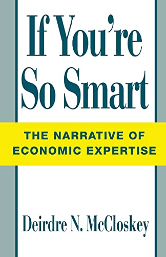 Beispielbild fr If You're So Smart: The Narrative of Economic Expertise zum Verkauf von BooksRun