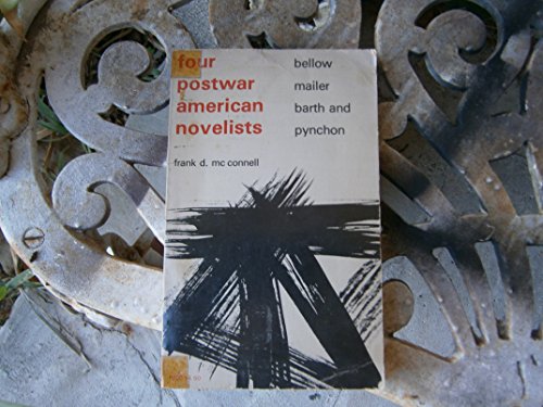 Stock image for Four Postwar American Novelists : Bellow, Mailer, Barth and Pynchon for sale by Better World Books
