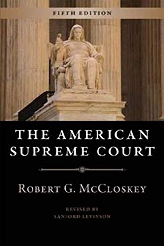 The American Supreme Court: Fifth Edition (The Chicago History of American Civilization) (9780226556871) by McCloskey, Robert G.