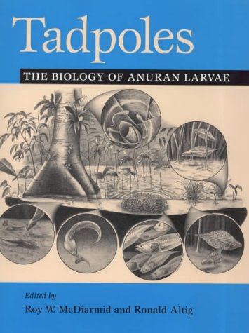 9780226557625: Tadpoles – The Biology of Anuran Larvae