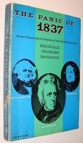 The Panic of 1837: Some Financial Problems of the Jacksonian Era (9780226558585) by McGrane, Reginald Charles