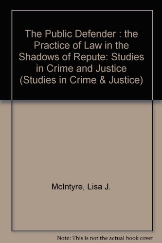 Stock image for The Public Defender: The Practice of Law in the Shadows of Repute (Studies in Crime & Justice) for sale by Wonder Book