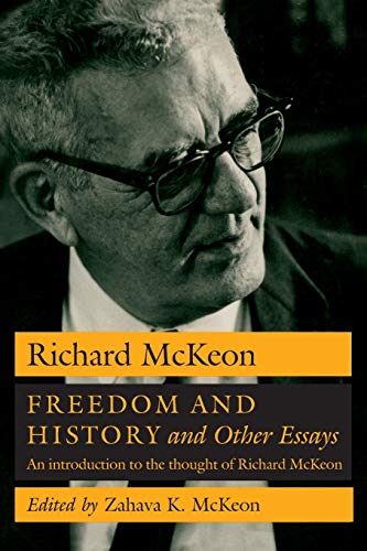 Imagen de archivo de Freedom and History and Other Essays: An Introduction to the Thought of Richard McKeon a la venta por Wonder Book